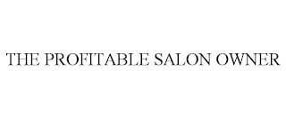 THE PROFITABLE SALON OWNER