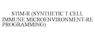 STIM-R (SYNTHETIC T CELL IMMUNE MICROENVIRONMENT-REPROGRAMMING)