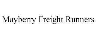 MAYBERRY FREIGHT RUNNERS