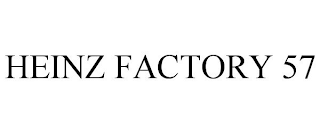 HEINZ FACTORY 57