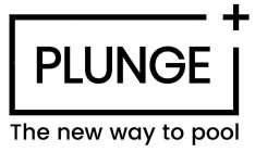PLUNGE + THE NEW WAY TO POOL