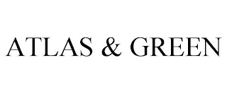 ATLAS & GREEN