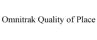 OMNITRAK QUALITY OF PLACE