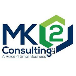 MK 2 CONSULTING LLC A VOICE 4 SMALL BUSINESS