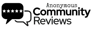 ANONYMOUS COMMUNITY REVIEWS