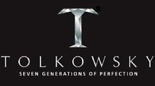 T TOLKOWSKY SEVEN GENERATIONS OF PERFECTION