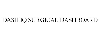 DASH IQ SURGICAL DASHBOARD