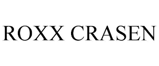 ROXX CRASEN