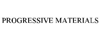 PROGRESSIVE MATERIALS