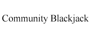 COMMUNITY BLACKJACK