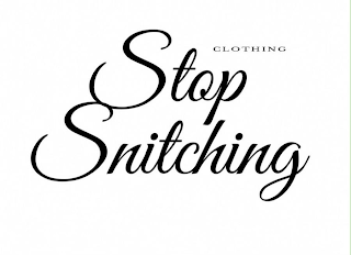 STOP SNITCHING CLOTHING