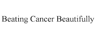 BEATING CANCER BEAUTIFULLY