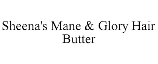 SHEENA'S MANE & GLORY HAIR BUTTER