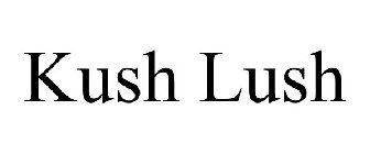 KUSH LUSH