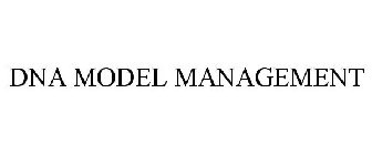 DNA MODEL MANAGEMENT