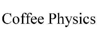 COFFEE PHYSICS
