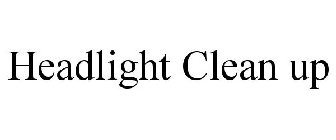 HEADLIGHT CLEAN UP