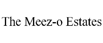 THE MEEZ-O ESTATES