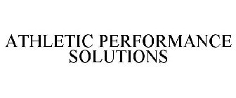 ATHLETIC PERFORMANCE SOLUTIONS