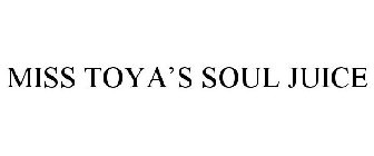 MISS TOYA'S SOUL JUICE