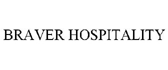 BRAVER HOSPITALITY