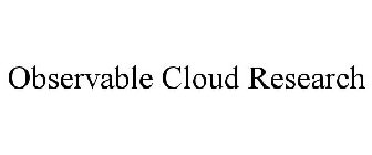 OBSERVABLE CLOUD RESEARCH