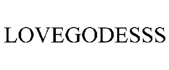 LOVEGODESSS