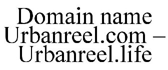 DOMAIN NAME URBANREEL.COM - URBANREEL.LIFE