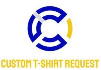 C CUSTOM T-SHIRT REQUEST