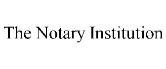 THE NOTARY INSTITUTION