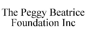 THE PEGGY BEATRICE FOUNDATION INC