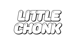 LITTLE CHONK