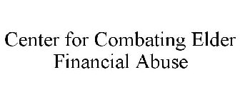 CENTER FOR COMBATING ELDER FINANCIAL ABUSE
