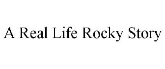 A REAL LIFE ROCKY STORY