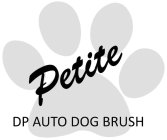 PETITE DP AUTO DOG BRUSH
