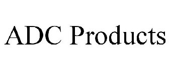 ADC PRODUCTS