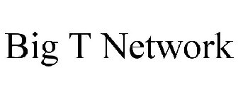 BIG T NETWORK