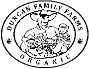 DUNCAN FAMILY FARMS ORGANIC