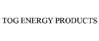 TOG ENERGY PRODUCTS