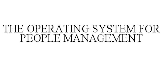 THE OPERATING SYSTEM FOR PEOPLE MANAGEMENT