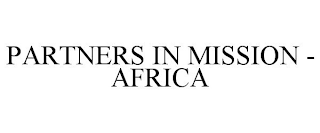 PARTNERS IN MISSION - AFRICA