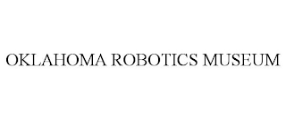 OKLAHOMA ROBOTICS MUSEUM