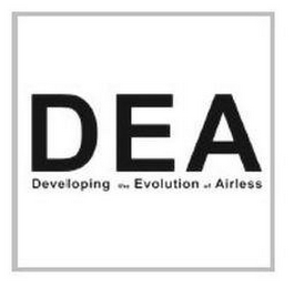 DEA DEVELOPING THE EVOLUTION OF AIRLESS