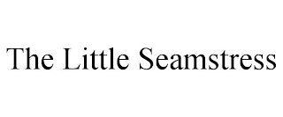 THE LITTLE SEAMSTRESS