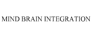 MIND BRAIN INTEGRATION