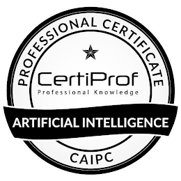 PROFESSIONAL CERTIFICATE CERTIPROF PROFESSIONAL KNOWLEDGE ARTIFICIAL INTELLIGENCE CAIPC