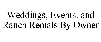 WEDDINGS, EVENTS, AND RANCH RENTALS BY OWNER