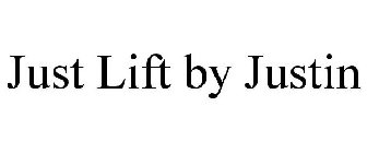 JUST LIFT BY JUSTIN