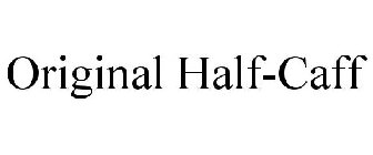 ORIGINAL HALF-CAFF