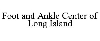 FOOT AND ANKLE CENTER OF LONG ISLAND